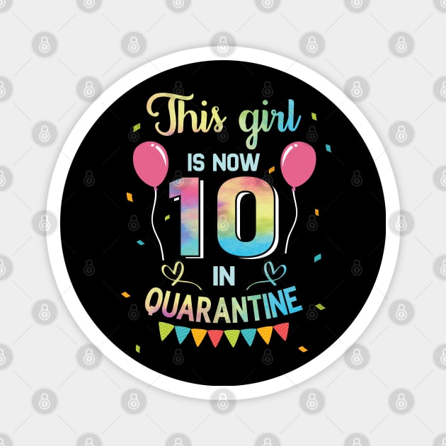 This Girl IS Now 10 in Quarantine Double Digits 10th Birthday Gift Magnet by BioLite